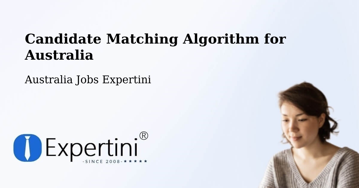Candidate Matching Algorithm Overview – Young - Australia Jobs Expertini